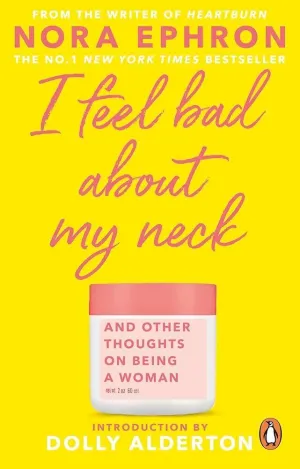 I Feel Bad About My Neck : Dolly Alderton Introduction