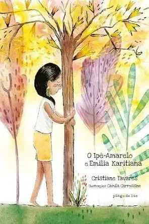 O Ipe-Amarelo e Emilia Karitiana