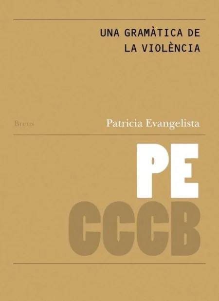 Una Gramàtica de la Violència // a Grammar Of Violence