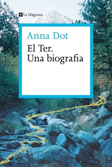 El Ter. Una Biografia