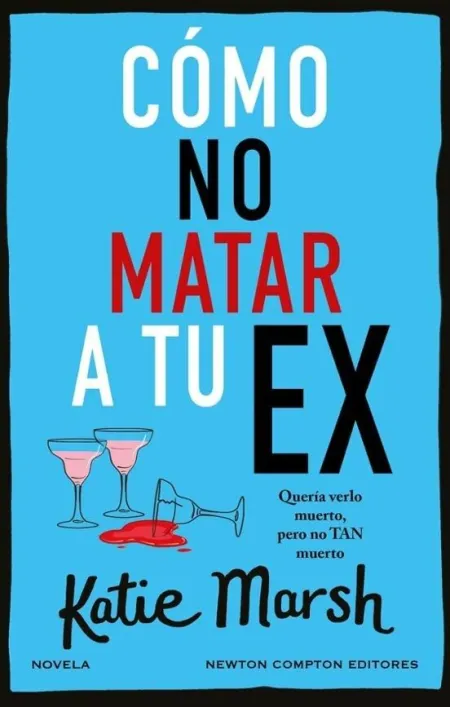 Cómo no Matar a tu Ex