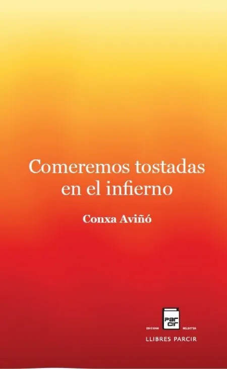 Comeremos Tostadas en el Infierno