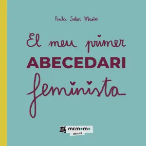 El Meu Primer Abecedari Feminista (Cat)