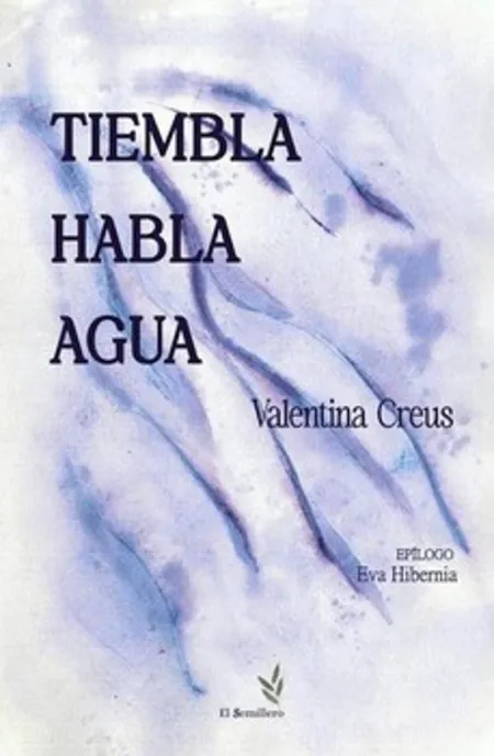 Tiembla, Habla, Agua