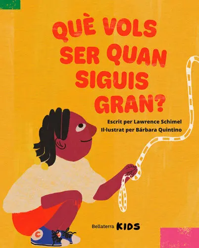 Qué Vols Ser Quan Siguis Gran?