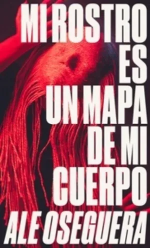 Mi Rostro Es un Mapa de mi Cuerpo