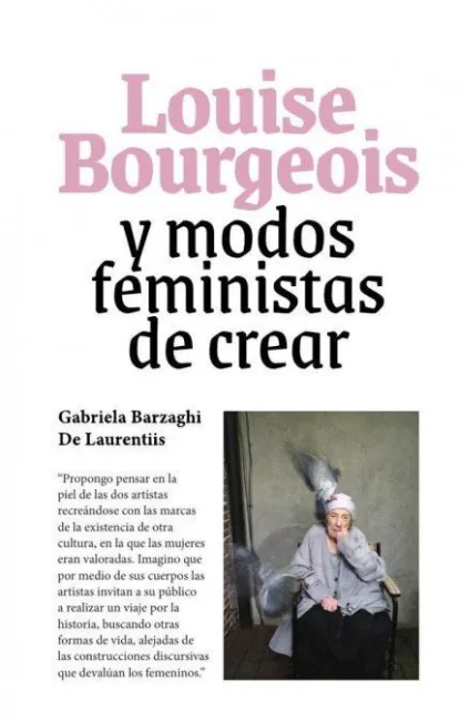 Louise Bourgeois y Modos Feministas de Crear