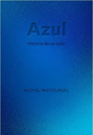 Azul. Historia de un Color