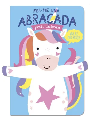 Fes-Me una Abraçada Petit Unicorn