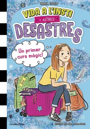 Vida a L'insti I Altres Desastres 1. Un Primer Curs Màgic!