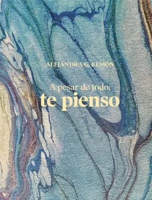 A Pesar de Todo, te Pienso