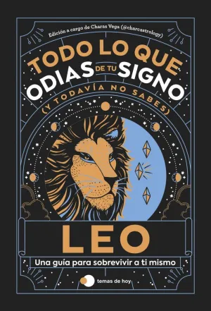 Leo: Todo lo que Odias de tu Signo y Todavía no Sabes