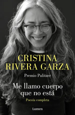 Me Llamo Cuerpo que no está. Poesía Completa