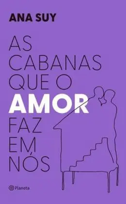 As Cabanas que o Amor Faz Em nós