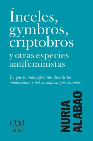 Ínceles, Gymbros, Criptobros y Otras Especies Antifeministas